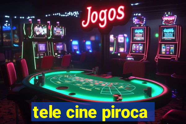 tele cine piroca